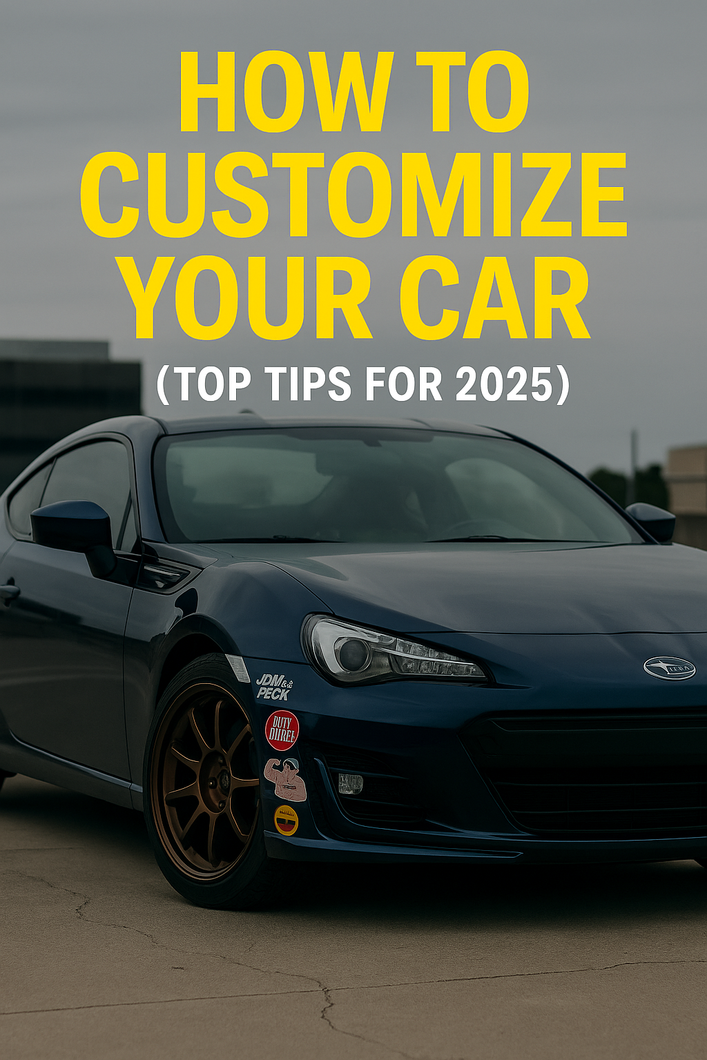 How to Customize Your Car on a Budget (Top Tips for 2025)