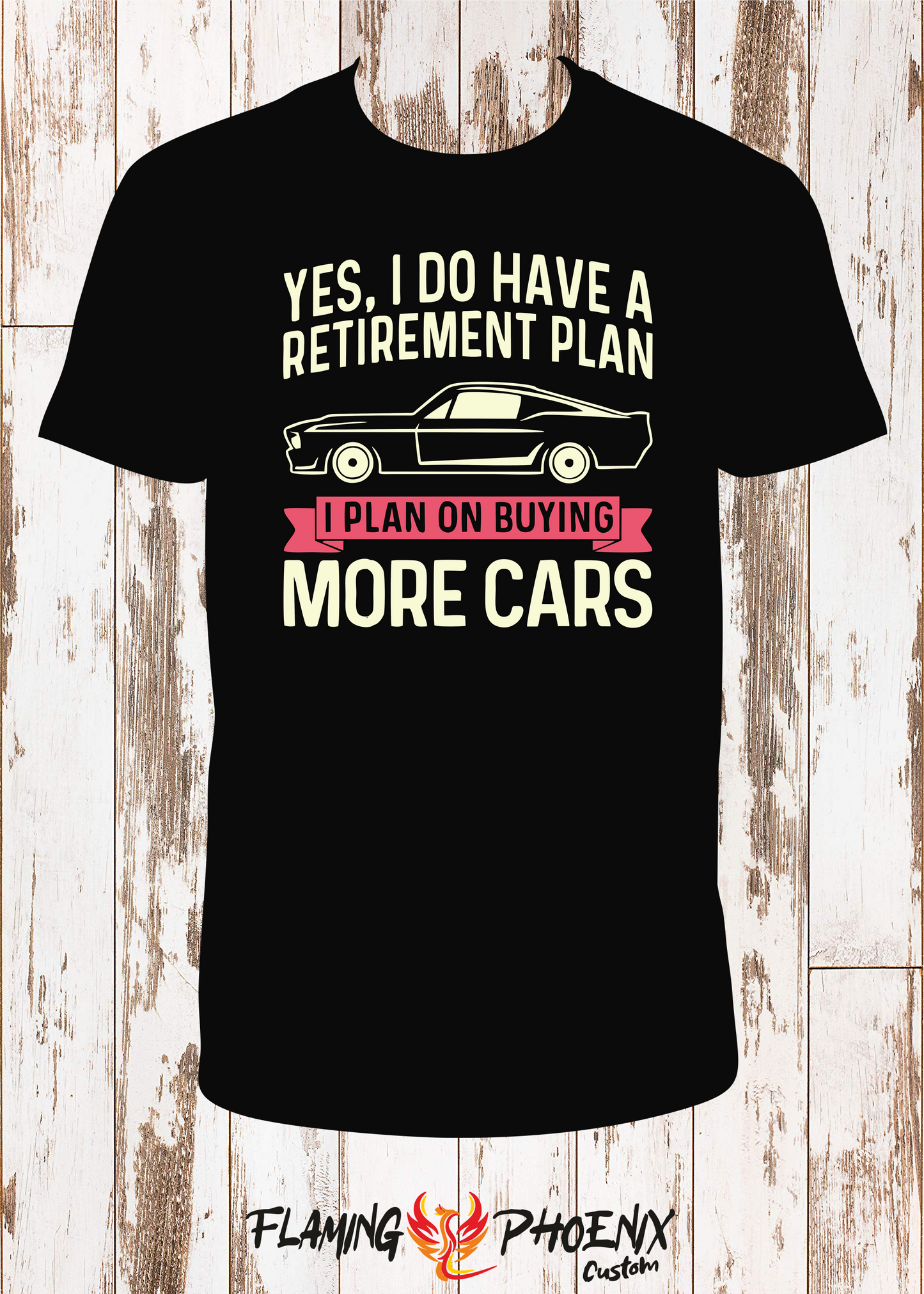 SHIRT I DO HAVE A RETIREMENT PLAN