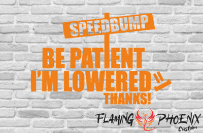 STICKER SPEEDBUMP BE PATIENT I'M LOWERED