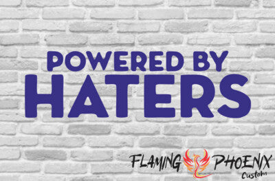 Vinyl sticker Powered by haters