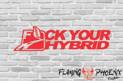 Vinyl sticker Fuck your hybrid