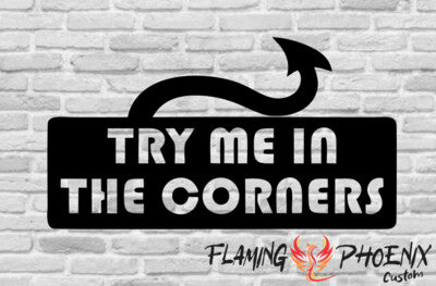 Vinyl sticker Try me in the corner