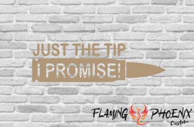 Vinyl sticker Just the tip I promise