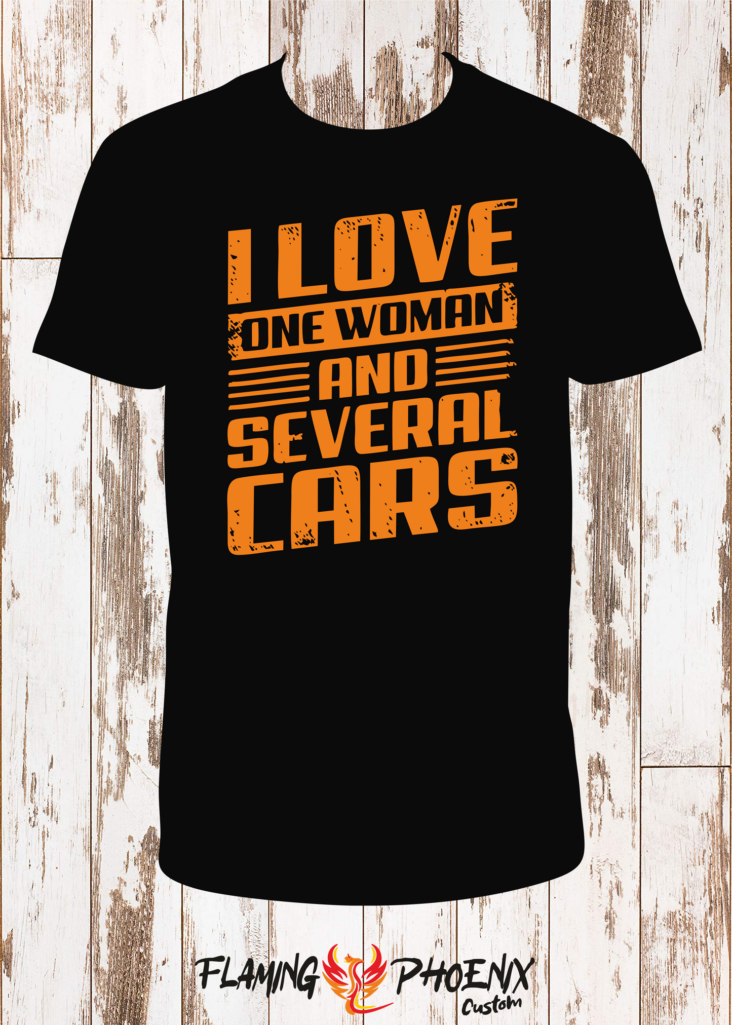 SHIRT I LOVE ONE WOMAN AND SEVERAL CARS