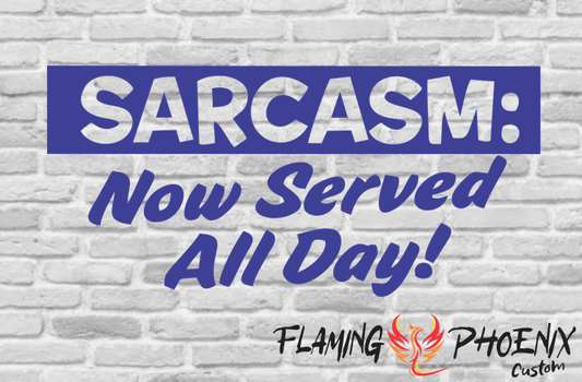 Vinyl sticker Sarcasm now served all day