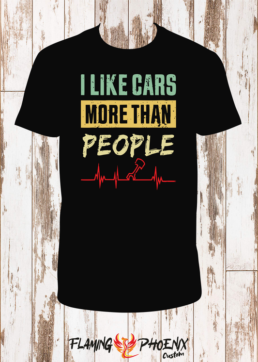 SHIRT I LIKE CARS MORE THAN PEOPLE HEARTBEAT