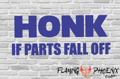 Vinyl sticker Honk if parts fall off