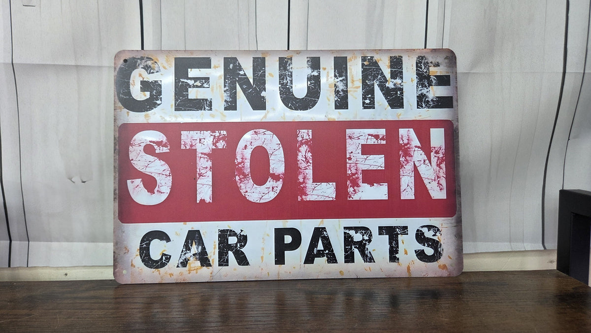 Genuine Stolen Car Parts Metal Sign