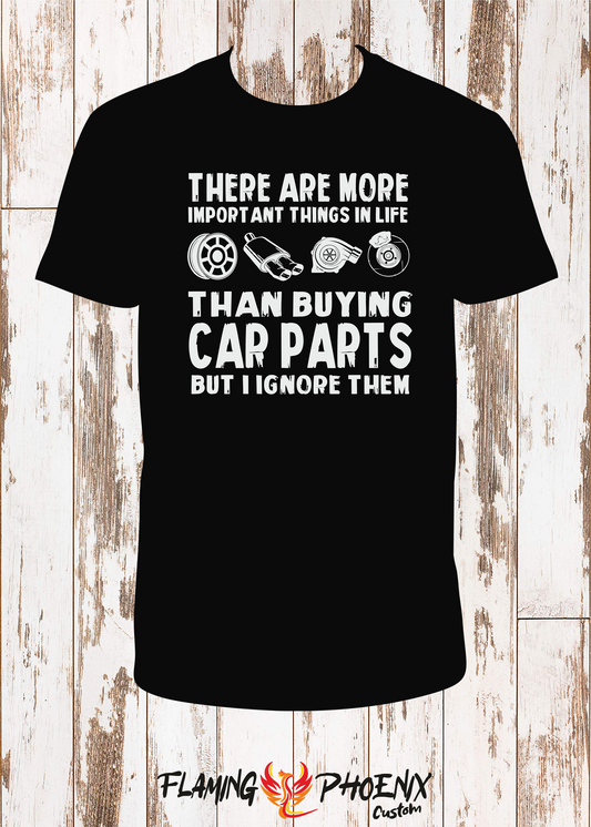 SHIRT THERE ARE MORE IMPORTANT THINGS IN LIFE