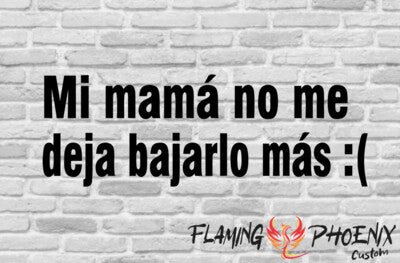 STICKER MI MAMÁ NO ME DEJA BAJARLO MÁS