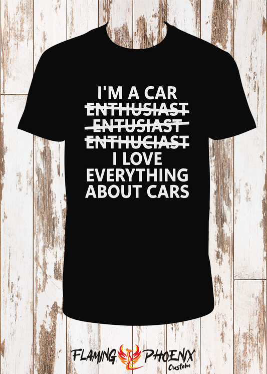 SHIRT I LOVE EVERYTHING ABOUT CARS