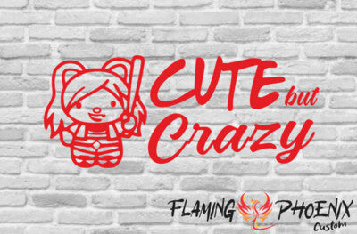 Vinyl sticker Cute But Crazy