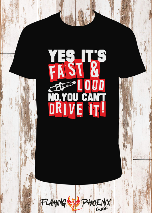 SHIRT YES ITS FAST AND LOUD