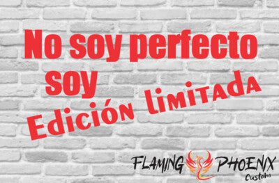 STICKER NO SOY PERFECTA SOY EDICIÓN LIMITADA