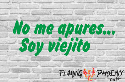 STICKER NO ME APURES SOY VIEJITO
