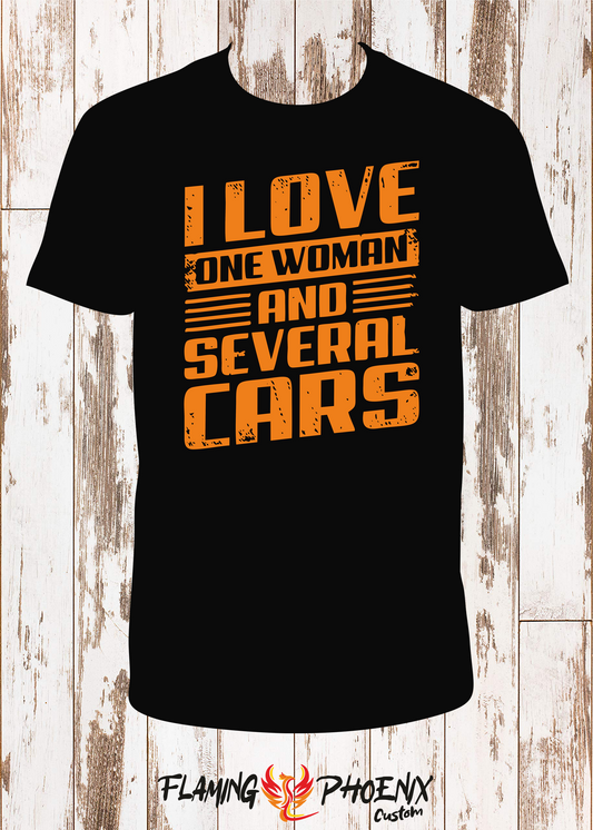 SHIRT I LOVE ONE WOMAN AND SEVERAL CARS
