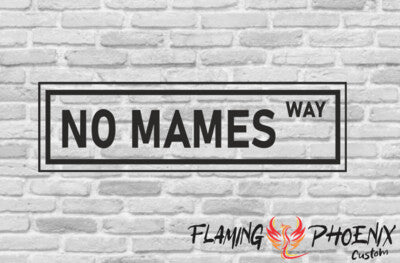 STICKER NO MAMES WAY